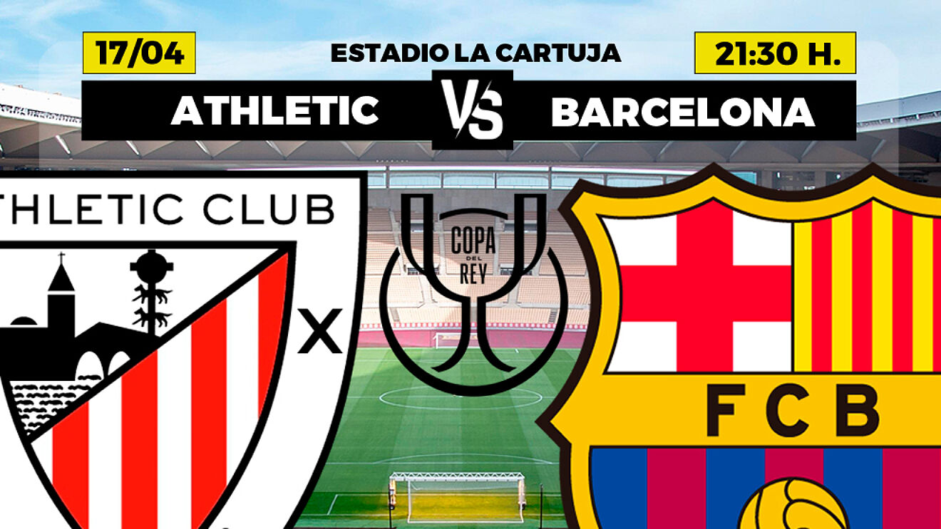 Final Copa del Rey 2021: Athletic Club - Barcelona: Horario y dónde ver ...