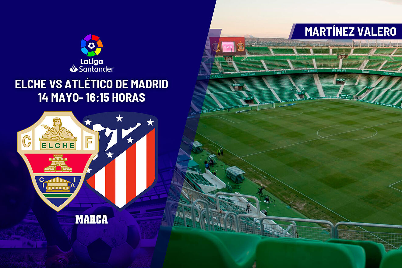 LaLiga Santander: Elche - Atlético de Madrid: horario y dónde ver en TV ...