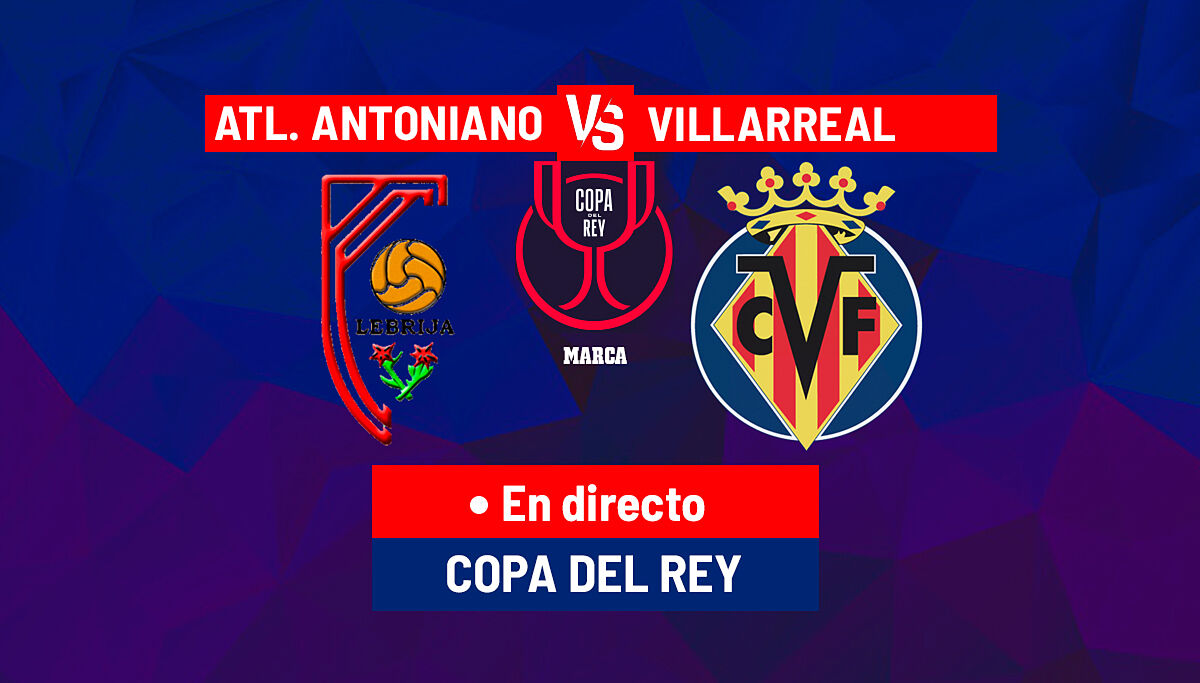 Image for Antoniano - Villarreal, en directo | Copa del Rey hoy en vivo