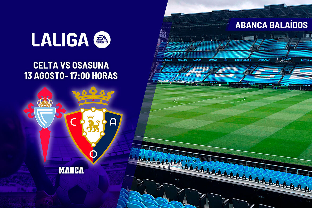 LaLiga EA Sports: Celta - Osasuna: Horario y dónde ver en TV hoy el ...