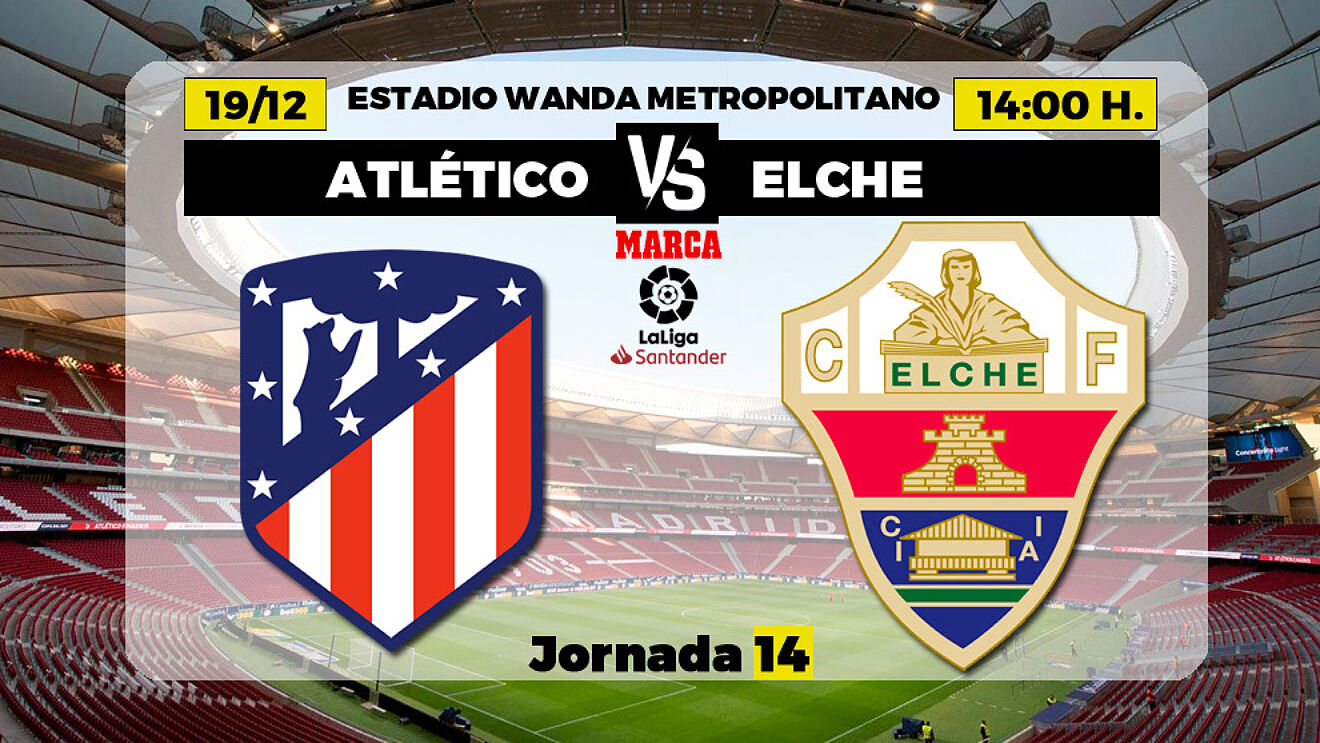 La Liga Santander: Atlético de Madrid - Elche: horario y dónde ver hoy ...
